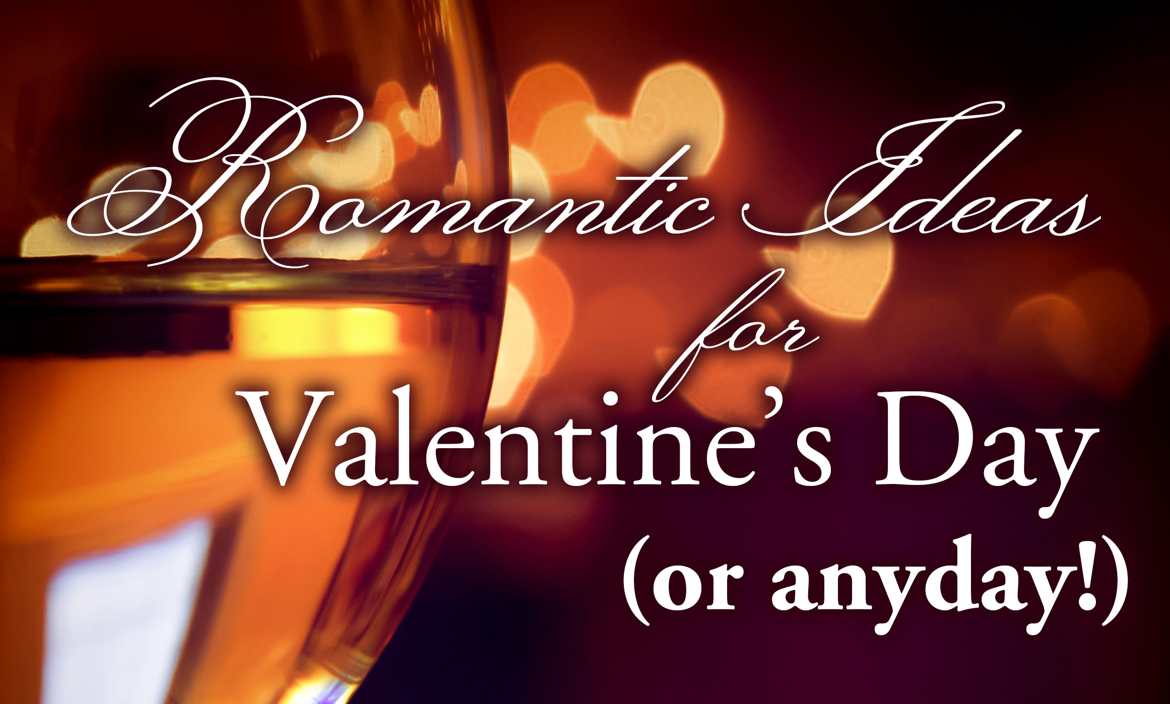 romantic-ideas-for-valentine-s-day-or-any-day-lescombes-family-vineyards